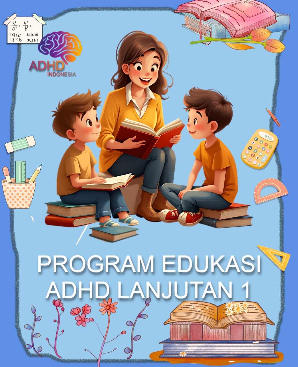 Program ADHD Indonesia Provinsi Papua Selatan Edukasi Lanjutan Tahap 1 untuk Orang Tua
